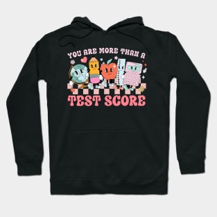 You Are More Than A Test Score Teacher Kids Testing Test Day Hoodie